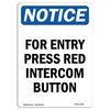 Signmission Safety Sign, OSHA Notice, 24" Height, For Entry Press Red Intercom Button Sign, Portrait OS-NS-D-1824-V-12848